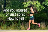 Are you sore or injured: How to tell