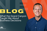 What the Grand Canyon Taught Me About Business Decisions