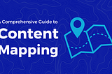 How To Create a Content Map: A Complete Guide — People First Content