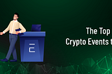 What are the Top Crypto Events?