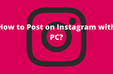 How to Post on Instagram on Computer? Posting to Instagram from your desktop computer is an alternate method if you don’t have your phone on hand or you would like to login to Instagram account from your laptop for a better convenience.