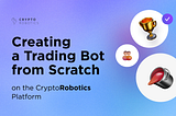 How to Monetize Your Trading Strategy on the CryptoRobotics Marketplace