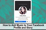 How to Add Music to Your Facebook Profile and Story