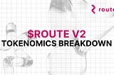 ROUTE Tokenomics: A Comprehensive Breakdown of V2 Tokenomics