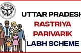 Rashtriya Parivarik Labh Scheme of Uttar Pradesh