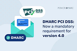 Image courtesy — https://powerdmarc.com/dmarc-pci-dss-compliance/