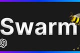 Swarm, l’orchestration de Systèmes Multi-Agents