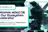Umbrella Network’s Collaboration with MetalCore: Unlocking GameFi’s Potential