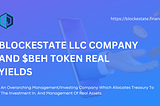 HOW DOES BLOCKESTATE PLAN TO HAVE RWAs ON-CHAIN AND DISTRIBUTE INCOME FROM AND FOR OPERATIONS?