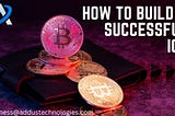 How To build a Successful ICO platform?