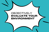 This Week’s ‘Start Where You Are’ Challenge: Objectively evaluate your environment