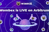 Ang Wombex ay Live na sa Arbitrum