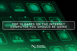 Top 10 DApps on the Internet Computer You Should Be Using