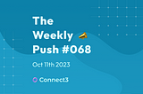 🚀 The Weekly Push 10/11