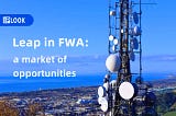 Leap in FWA: a market of opportunities