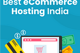 Best eCommerce Hosting India for (2022)