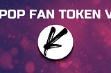 Introducing Kpop v2 : The Kfan Token