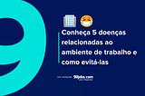 Conheça 5 doenças relacionadas ao ambiente de trabalho e como evitá-las