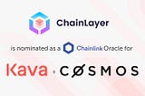 ChainLayer is Nominated as a Chainlink Node Operator for Kava and the Cosmos Ecosystem.