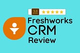 Freshworks CRM Review: Best email marketing solutions, CRM Tools (2022)