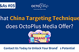 What China Targeting Techniques does OctoPlus Media Offer?