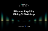 The official image of the Shimmer Liquidity Mining $1 M Airdrop