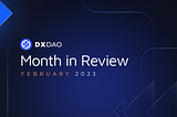 DXdao Month in Review | February 2023