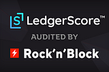 LedgerScore Completes Successful Rock’n’Block Audit