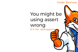 You might be using assert wrong