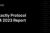Exactly Protocol Report Q4 2023