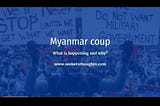 Myanmar coup: What is happening and why?