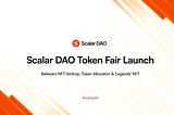 Scalar DAO Token Fair Launch