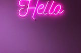 In the background the word “Hello”.
