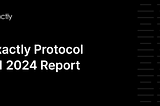 Exactly Protocol Report Q1 2024