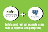 Build a crud rest api example using node js, express, and postgresql.