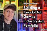 How to Build a Killer Games Industry Art Portfolio 🎨🎮