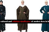 The Cultural and Religious Significance of Modest Dress in Islam