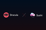 Dracula Protocol Collaborates with Sushiswap