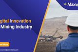 How Digital Innovation Transforms Mining Productivity