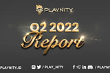 PlayNity Report — Q2 2022