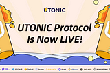 UTONIC Protocol is Now LIVE!