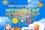HOW TO PARTICIPATE IN NFT MARBLE GAME IDO ON WINERY SWAP