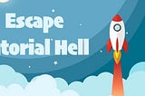 Tell-Tale Signs You are in Tutorial Hell (And How to Escape It)