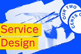 Principios del Service Design Thinking — Construyendo mejores servicios