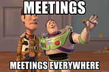 Meetings, Meetings Everywhere! Time Management Insight for PMs.