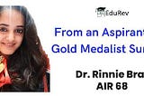 From an Aspirant to the Gold Medalist Surgeon: Dr. Rinnie Brar’s Inspiring Journey with EduRev