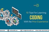 10 Tips for Learning Coding With No Prior Experience