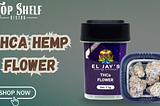 THCa Hemp Flower: Elevate Your Cannabis Experience
