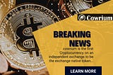 Cowrium CWR becomes first crypto to become First Independent Exchange Token…