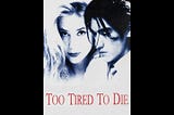 too-tired-to-die-770925-1